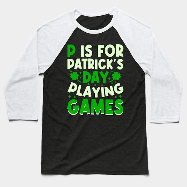 P is for patrick’s day playing games Baseball T-Shirt by Fun Planet